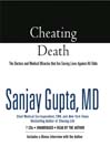 Cheating Death : The Doctors and Medical Miracles that Are Saving Lives Against All Odds